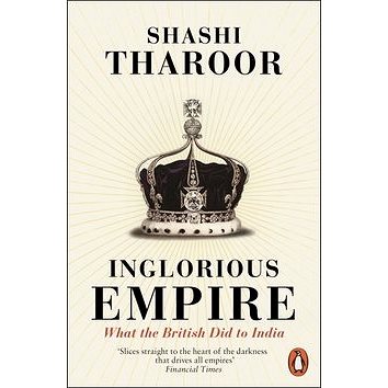 

Inglorious Empire: What the British Did to India