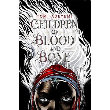 Children of Blood and Bone: The Orisha Legacy 01 - Kniha