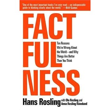 Factfulness: Ten Reasons We're Wrong about the World--And Why Things Are Better Than You Thin - Kniha