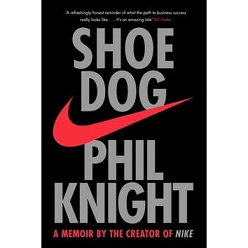 Shoe Dog: A Memoir by the Creator of NIKE - Kniha