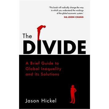 

The Divide: A Brief Guide to Global Inequality and its Solutions