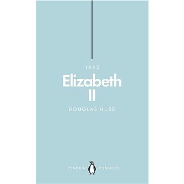 

Elizabeth II (Penguin Monarchs): The Steadfast