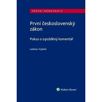 

První československý zákon: Pokus o opožděný komentář