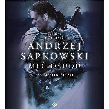 

Meč osudu: Povídky o Zaklínači