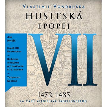 

Husitská epopej VII 1472-1485: Za časů Vladislava Jagelonského