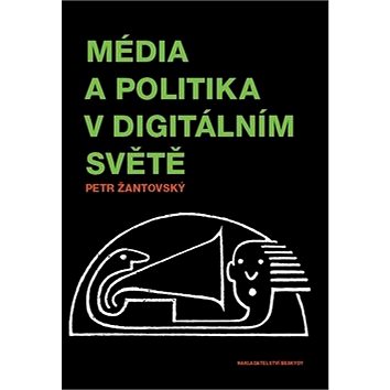 

Média a politika v digitálním světě