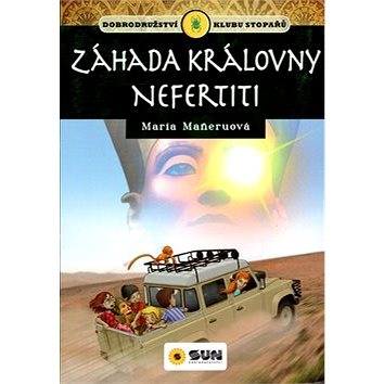 

Záhada královny Nefertiti: Dobrodružství klubu stopařů