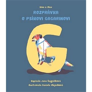 

Ema a Max Rozprávka o psíkovi Gagarinovi