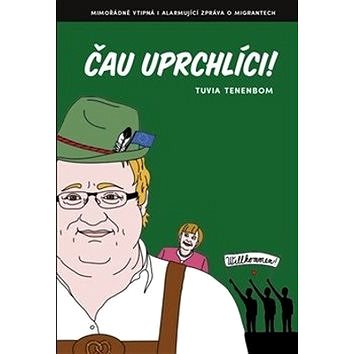

Čau uprchlíci!