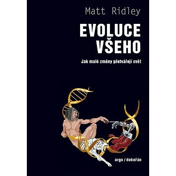 

Evoluce všeho: Jak malé změny přetvářejí svět