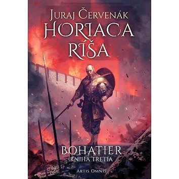 

Horiaca ríša: Bohatier Kniha tretia