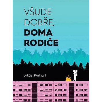 

Všude dobře, doma rodiče