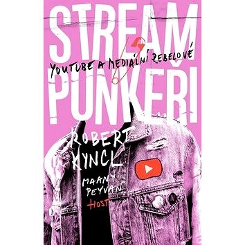 

Streampunkeři: YouTube a mediální rebelové