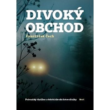 

Divoký obchod: Právnický thriller z období divoké fotovoltaiky