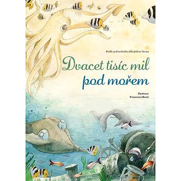 

Dvacet tisíc mil pod mořem: Podle jedinečného díla Julese Verna