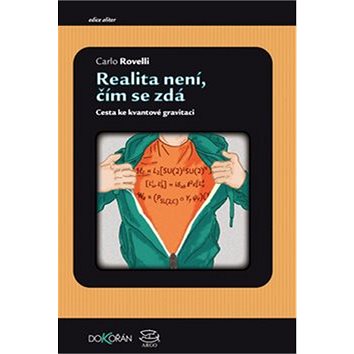 

Realita není, čím se zdá: Cesta ke kvantové gravitaci