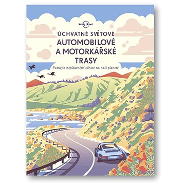 

Úchvatné světové automobilové a motorkářské trasy