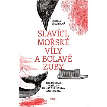 

Slavíci, mořské víly a bolavé zuby: Interpretace pohádek Hanse Christiana Andersena