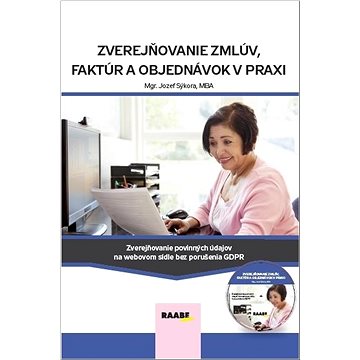 

Zverejňovanie zmlúv, faktúr a objednávok v praxi: + CD