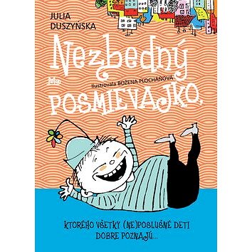 

Nezbedný Posmievajko, ktorého všetky (ne)poslušné deti dobre poznajú...
