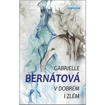 

V dobrém i zlém