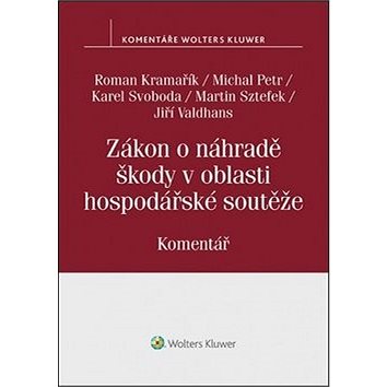

Zákon o náhradě škody v oblasti hospodářské soutěže: Komentář