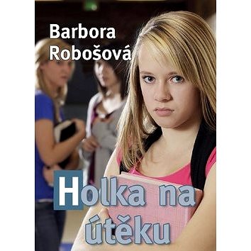 

Holka na útěku