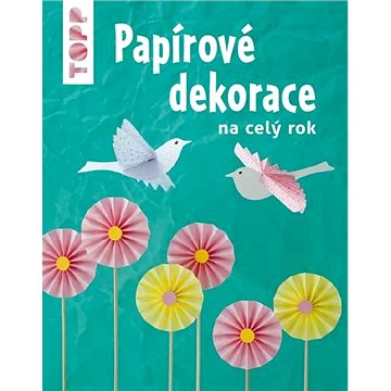 

TOPP Papírové dekorace: na celý rok