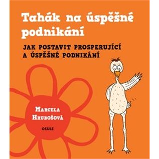 Tahák na úspěšné podnikání: Jak postavit prosperující a úspěšné podnikání