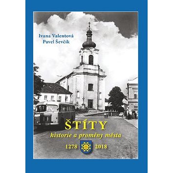 

Štíty: historie a proměny města 1278 – 2018