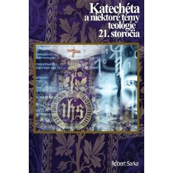 

Katechéta a niektoré témy teológie 21. storočia