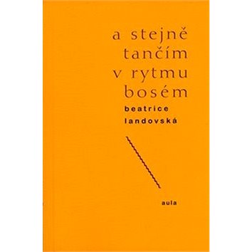 

A stejně tančím v rytmu bosém