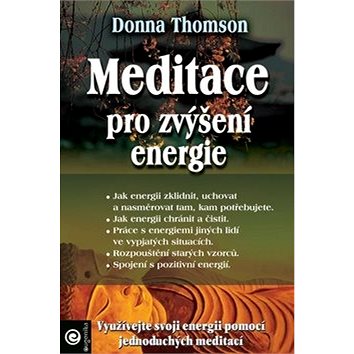 

Meditace pro zvýšení energie: Využívejte svoji energii pomocí jednoduchých meditací