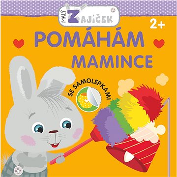 

Malý zajíček Pomáhám mamince: Se samolepkami