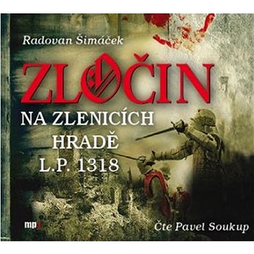 

Zločin na Zlenicích hradě L. P. 1318