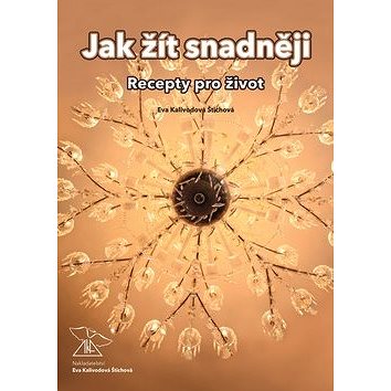 

Jak žít snadněji: Recepty pro život