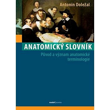 

Anatomický slovník: Původ a význam anatomické terminologie