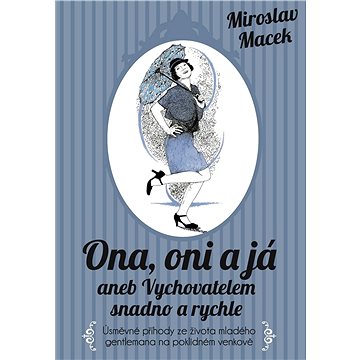 

Ona, oni a já aneb Vychovatelem snadno a rychle