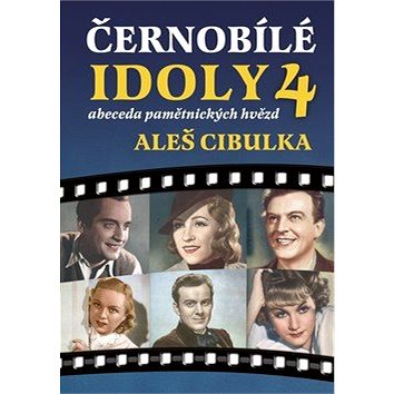 

Černobílé idoly 4: abeceda pamětnických hvězd