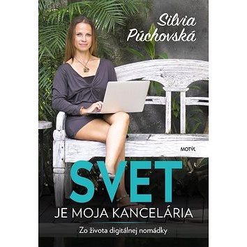 

Svet je moja kancelária: Zo života digitálnej nomádky