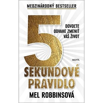 

5 sekundové pravidlo: Dovoľte odvahe zmeniť váš život