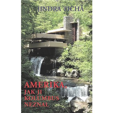 

Amerika, jak ji Kolumbus neznal