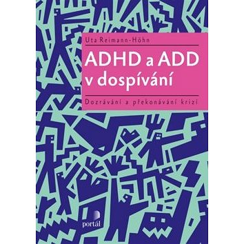 

ADHD a ADD v dospívání: Dozrávání a překonávání krizí