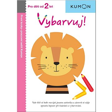 

Vybarvuj!: Pro děti od 2 let, Pracovní sešit Kumon