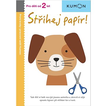 

Stříhej papír!: Pro děti od 2 let, Pracovní sešit Kumon