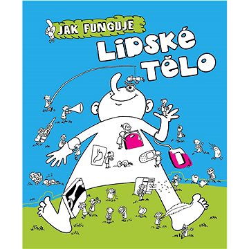 

Jak funguje lidské tělo