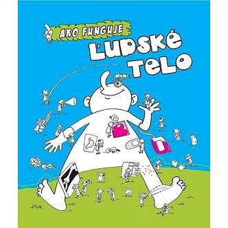 

Ako funguje ľudské telo