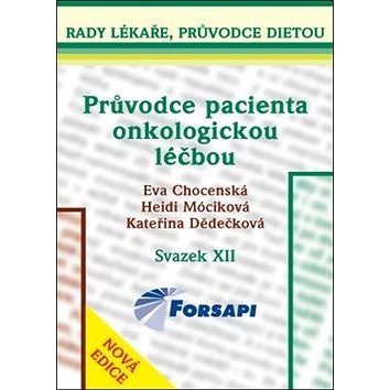 

Průvodce pacienta onkologickou léčbou: Svazek XII