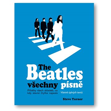

The Beatles všechny písně: Příběhy všech skladeb, co kdy slavná čtyřka napsala