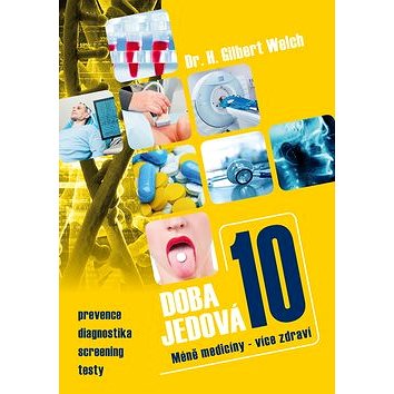 

Doba jedová 10: Méně medicíny - více zdraví
